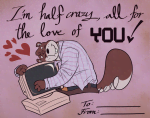 A Valentine's Day card featuring Daisy hugging her computer. The text reads 'I'm half crazy, all for the love of YOU!'